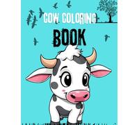 Cute Cow Coloring Book for Kids Ages 4-8: Fun Farm Animal Coloring Activity for Toddlers and Preschoolers