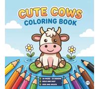Cute Cow Coloring Book Gift for Adults Kids Boys Girls Teens: Single Sided Pages 25 Designs Cozy Cow Animal Coloring Book for Children Simple Bold and ... and Cute Farm Cow Relaxation Coloring Book