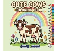 Cute Cow Coloring Book Gift for Adults Kids Boys Girls Teens: Single Sided Pages 25 Designs Cozy Cow Animal Coloring Book for Children Simple Bold and ... and Cute Farm Cow Relaxation Coloring Book
