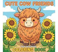 Cute Cow Friends: A Cozy Cow Coloring Book with Adorable Farm Animals, Relaxing Marker-Friendly Pages, and Cute Cozy Scenes