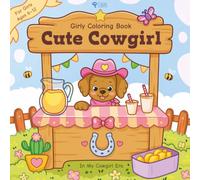 Cute Cowgirl Girly Coloring Book: For Girls Ages 6-12 | 30 Bold and Fun Western Designs | Horses, Boots, Hats and Farm Animals