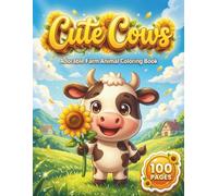 Cute Cows: Adorable Farm Animal Coloring Book for Adults and Teens with 100 Pages featuring Cute Calves, Beautiful Mandalas, and Countryside Scenes for Stress Relief (Kawaii Creatures Series)