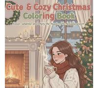 Cute & Cozy Aesthetic Girl Christmas Coloring Book: Aesthetic Girls, Winter Comfort & Relaxing Holiday Scenes