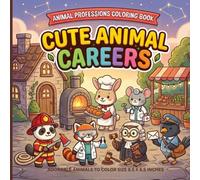 Cute & Cozy Animal Careers: An Adorable Coloring Book of Cute Animals in Uniforms and Outfits | 100 Simple & Relaxing Pages for Kids, Teens, and Cozy Colorers (8.5" x 8.5")
