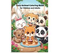 Cute & Cozy Animal Coloring Book: Adorable Relaxing Coloring Pages with Sweet Animals, Cozy Scenes, and Storybook Adventures for Kids, Teens & Adults