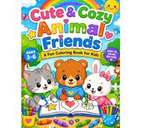 Cute & Cozy Animal Friends: A Fun Coloring Book for Kids: Adorable Easy Animal Designs for Toddlers & Preschoolers Ages 3-6 | Simple Coloring Pages for Relaxation, Creativity & Early Learning