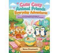 Cute Cozy Animal Friends Everyday Adventures: A Fun Coloring Book for Kids Ages 4-8 Featuring Sweet Animal Friends at Home, in the Park, and Beyond