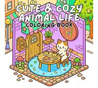 Cute & Cozy Animal Life Coloring Book for Adults and Teens: Hygge Animals Doing Everyday Activities | Bold & Easy Designs for Relaxation, Stress ... Animal Scenes in Cozy Homes, Cafés & Nature