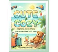 Cute & Cozy Animal Vacation: A Bold and Easy Coloring Book of Adorable Animals on Holiday Fun for Kids Aged 3-6 (Cute & Cozy Animal Fun World)