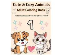 Cute & Cozy Animals Adult Coloring Book: Relaxing Illustrations for Stress Relief