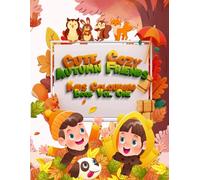 Cute, Cozy, Autumn Friends Kids Colouring Book Vol. One: Adorable Woodland Animals, Leaf Piles & Cozy Fall Fun
