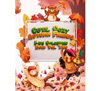 Cute, Cozy Autumn Friends - Kids Colouring Book Vol. Two: More Adorable Woodland Animals & Cosy Autumn Fun