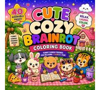 Cute Cozy Brainrot Coloring Book: Funny Kawaii Friends for Relaxing Coloring Fun