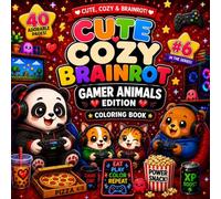 Cute Cozy Brainrot Gamer Animals Coloring Book: 40 Adorable Kawaii Gaming Animals for Relaxation, Stress Relief, Fun and Creative Coloring (Cute Cozy Brainrot Coloring Book)