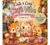 Cute & Cozy Café Vibes: bold and easy coloring book (Cute & Cozy Coloring Series)
