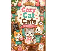 Cute Cozy Cat Cafe Coloring Book: relaxing coloring book for adults