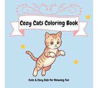 Cute & Cozy Cats: A Bold and Easy Coloring Book with Cute, Cozy Cats for Beginners and Senior Artists