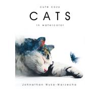Cute Cozy Cats in Watercolor: Art Collection | Coffee Table Book | Feline Portraits | Home Decor and Interior Design Accent Piece