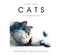 Cute Cozy Cats in Watercolor: Art Collection | Hardcover Coffee Table Book | Feline Portraits | Home Decor and Interior Design Accent Piece