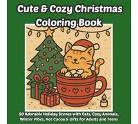 Cute & Cozy Christmas Coloring Book: 50 adorable and detailed illustrations to color - perfect for relaxation, celebrating Christmas, and gifting something special