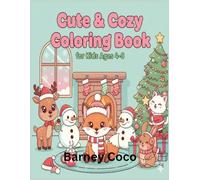 Cute & Cozy Christmas Coloring Book for Kids Ages 4-8: 50+ Adorable Holiday Scenes with Santa, Reindeer, Snowmen, Cozy Fireplaces, Hot Cocoa, and ... - Bold and Easy Designs for Fun Relaxation
