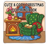 Cute & Cozy Christmas Coloring Book: Merry Christmas Coloring Book for Adults and Teens with Adorable Characters and Cute Holiday Scenes for Relaxation