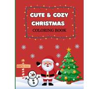 Cute & Cozy Christmas Kids Coloring Book: Cute and Simple Holiday Coloring Pages for Ages 2-7