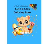 Cute & Cozy Coloring Book: Animals, Food & Fun Things for Kids