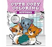 Cute Cozy Coloring: Kittens
