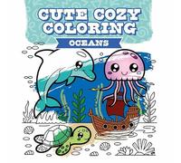 Cute Cozy Coloring: Oceans