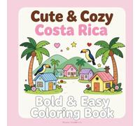 Cute & Cozy Costa Rica Bold & Easy Coloring Book