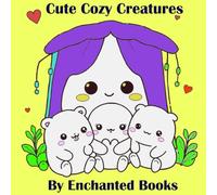 Cute Cozy Creatures, Coloring Book for Adults and Kids, Wonder cute Animal characters For Stress Relief