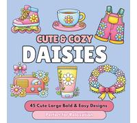 Cute & Cozy Daisies: Bold & Easy Coloring Book for Adults: 45 Sweet Daisy Aesthetic, Fashion & Cozy Girly Designs