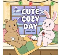Cute Cozy Day: Cute Cozy Coloring Book for Kids Teens & Adults - Easy Christmas Gift Idea Featuring Aesthetic Home And Nature Themed Animal Scenes for Relaxation
