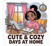 Cute & Cozy Days at Home: A Relaxing Coloring Book for Teens & Adults | Cozy Girl Series, Cute & cozy coloring, (Cozy Spaces Coloring).