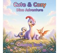 Cute & Cozy Dino Adventure Coloring Book: In the Land of Little Dinos - For Kids (Cute & Cozy Coloring Books)