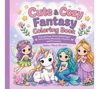 Cute & Cozy Fantasy Coloring Book: Bold and Easy Stress Relief Pages with Fairies, Mermaids, Unicorns and Princesses