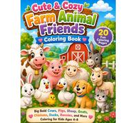 Cute & Cozy Farm Animal Friends Coloring Book: Big Bold Cows, Pigs, Sheep, Goats, Chickens, Ducks, Bunnies, and More Coloring for Kids Ages 4-8