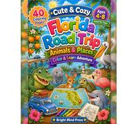 Cute & Cozy Florida Road Trip: Animals & Places Color and Learn Adventure Coloring Book for Kids Ages 4-8