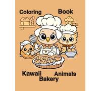 Cute Cozy Fluffy Animal Bakers, Cupcakes, Cookies, Donuts, Pies and Tea Time Scenes for Adults , Teens Stress Relief: Cute Fluffy Kawaii Animal Bakers in Sweet Hygge Scenes Featuring Cakes, Cookies, Donuts, Tea Time Moments for Stress Relief and Relaxa