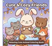 Cute & Cozy Friends Coloring Book: 30 Adorable Friend Animal Coloring Pages for Relaxation and Creativity