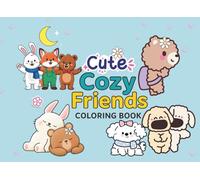 Cute Cozy Friends Coloring Book: Wholesome Fun and Sweet Scenes to Color and Enjoy with Bears, Foxes, Squirrels and More!