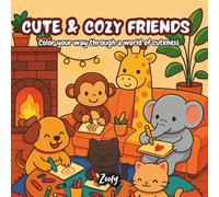 Cute & Cozy Friends: Simple and Adorable Animal Designs Coloring Book for Relaxation, Fun, and Stress Relief - Easy Coloring Pages for Kids, Teens, and Adults Who Love Animals