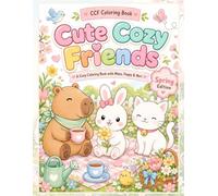 Cute Cozy Friends: Spring Edition Coloring Book: Bold and Easy Spring Coloring Pages with Moka the Capybara, Poppy the Bunny and Nori the Cat (Cute ... Capybara, Poppy the Bunny and Nori the Cat)