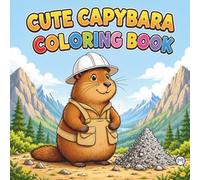 Cute Cozy Funny Capybara Animal Coloring Book Gift for Adults Kids Boys Girls Teens: Single Sided Bold and Easy Cool Capybara Coloring Activity Book ... Kawaii Capybara Wildlife Lover Coloring Book