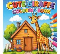 Cute Cozy Funny Giraffe Animal Coloring Book Gift for Adults Kids Boys Girls Teens: Single Sided Bold and Easy Cool Little Giraffe Coloring Activity ... Kawaii Giraffe Wildlife Lover Coloring Book