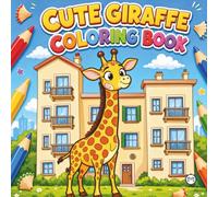 Cute Cozy Funny Giraffe Animal Coloring Book Gift for Adults Kids Boys Girls Teens: Single Sided Bold and Easy Cool Little Giraffe Coloring Activity ... Kawaii Giraffe Wildlife Lover Coloring Book