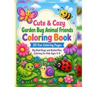 Cute & Cozy Garden Bug Animal Friends Coloring Book: Big Bold Bugs and Butterflies Coloring for Kids Ages 4-8