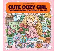 Cute Cozy Girl Coloring Book for Teens & Adults: 50 Cute & Relaxing Pages, Bold & Easy Coloring, Perfect for Teens & Women