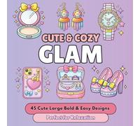 Cute & Cozy Glam: Bold and Easy Coloring Book for Adults | Cute Girly Aesthetic Designs with Beauty, Fashion, Makeup and Cozy Lifestyle Scenes